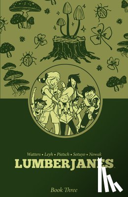 Watters, Shannon, Stevenson, ND - Lumberjanes Book Three
