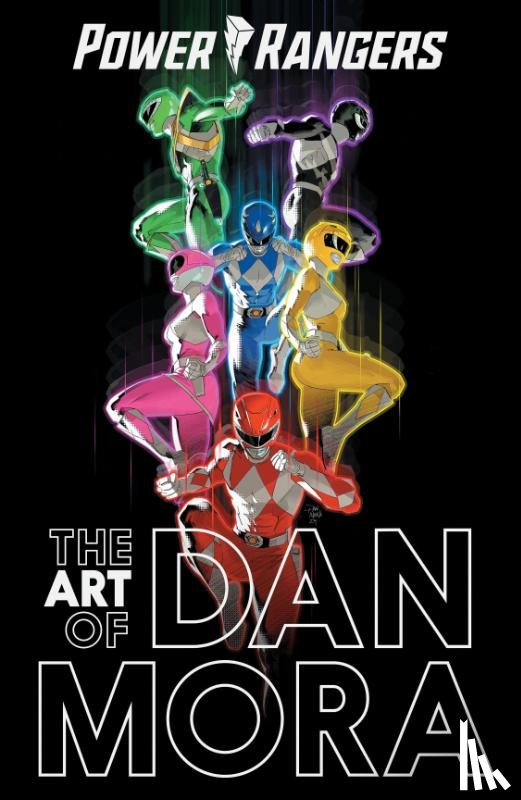 Mora, Dan - The Power Rangers Art of Dan Mora