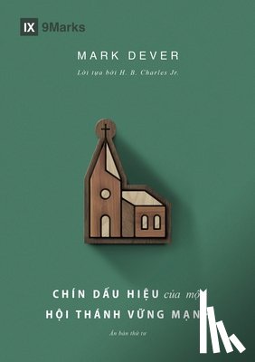 Dever, Mark - Nine Marks of a Healthy Church (4th Edition) / Chín d¿u hi¿u c¿a m¿t H¿i thánh v¿ng m¿nh