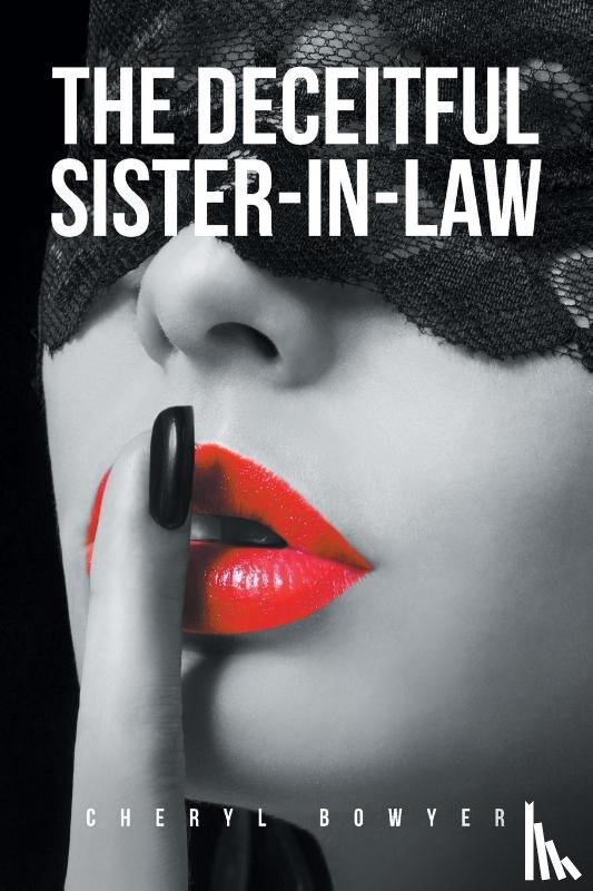 Bowyer, Cheryl - The Deceitful Sister-In-Law