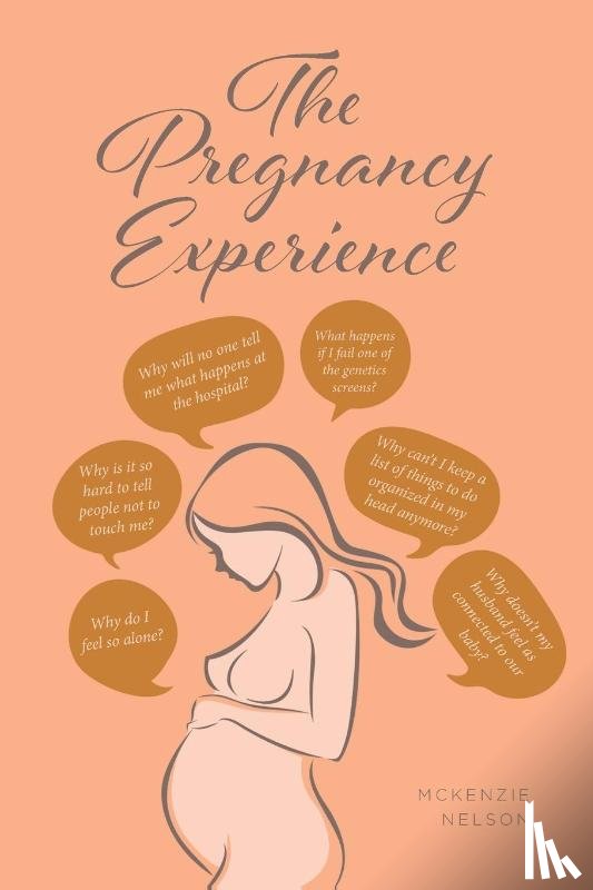 Nelson, McKenzie - The Pregnancy Experience