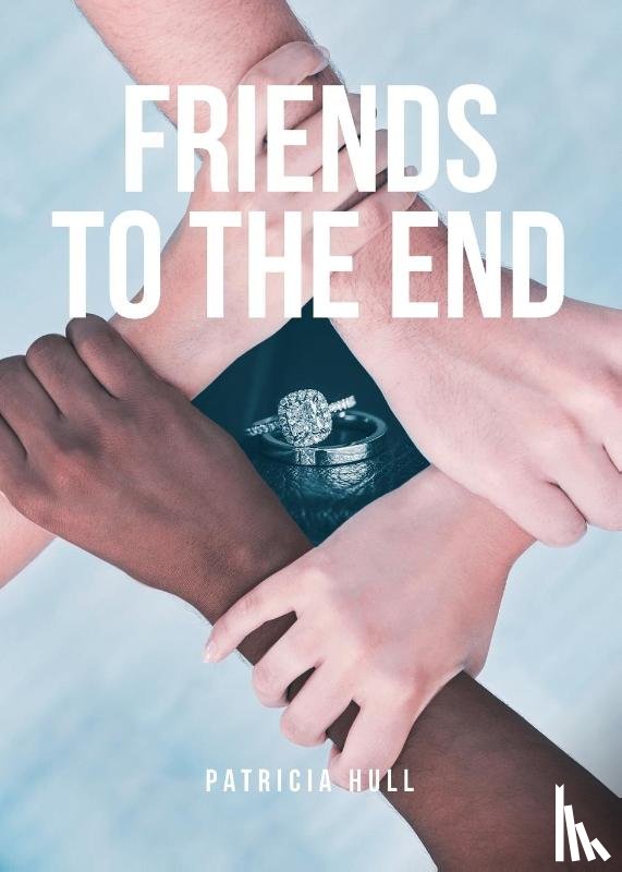 Hull, Patricia - Friends to the End
