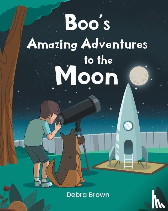 Brown, Debra - Boo's Amazing Adventures to the Moon