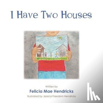 Hendricks, Felicia Mae - I Have Two Houses
