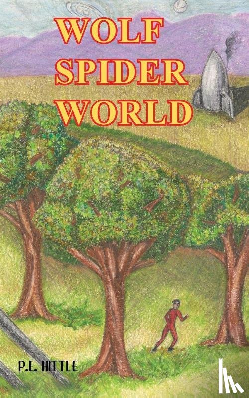 Hittle, P. E. - Wolf Spider World