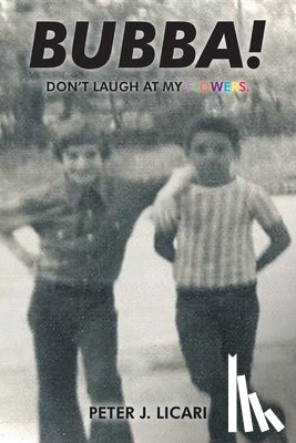 Licari, Peter J. - Bubba!: Don't Laugh at My Flowers.