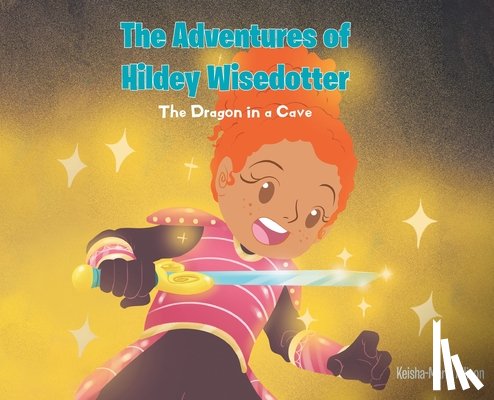 Allison, Keisha-Marie - The Adventures of Hildey Wisedotter: The Dragon in a Cave