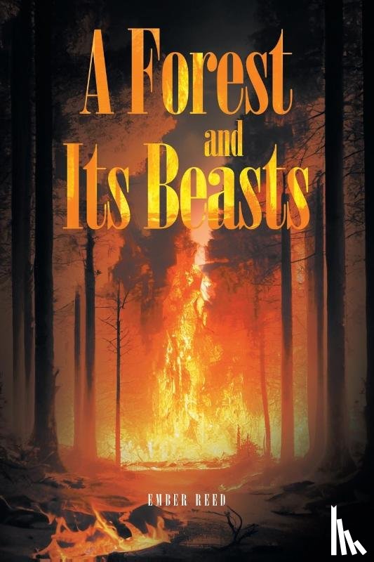Reed, Ember - A Forest and Its Beasts