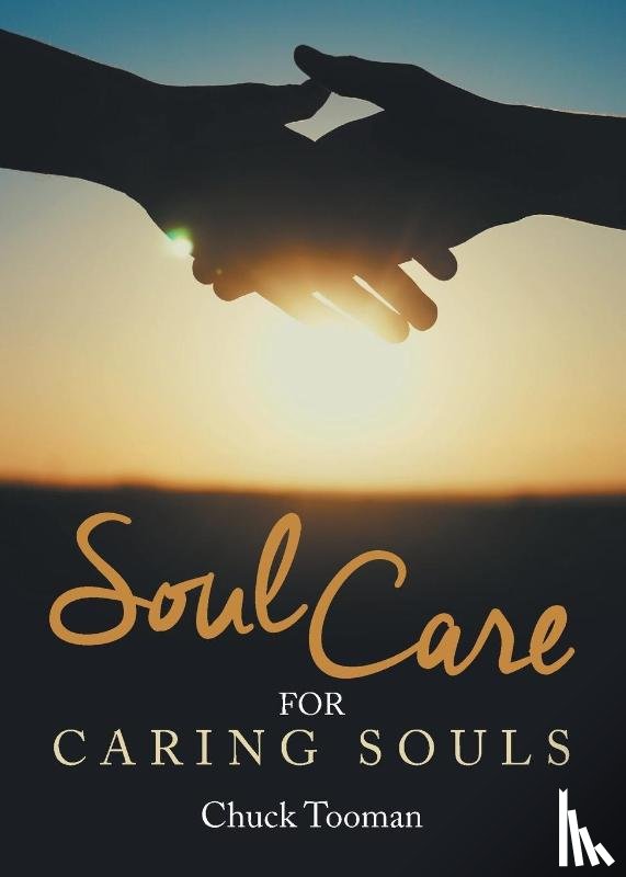 Tooman, Chuck - Soul Care for Caring Souls