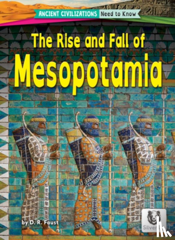 Faust, D. R. - The Rise and Fall of Mesopotamia
