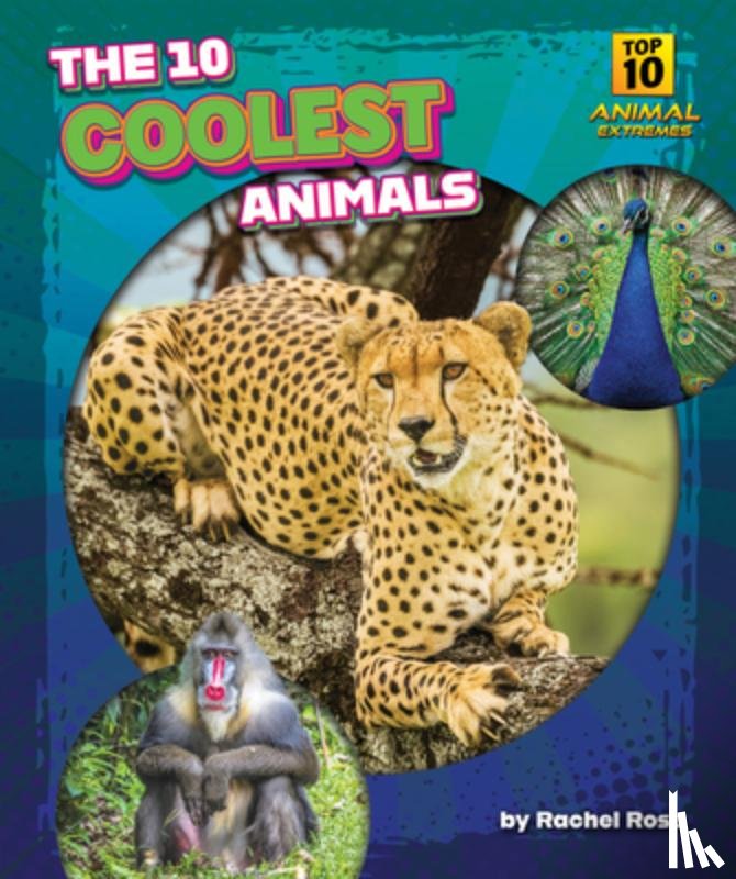 Rose, Rachel - The 10 Coolest Animals