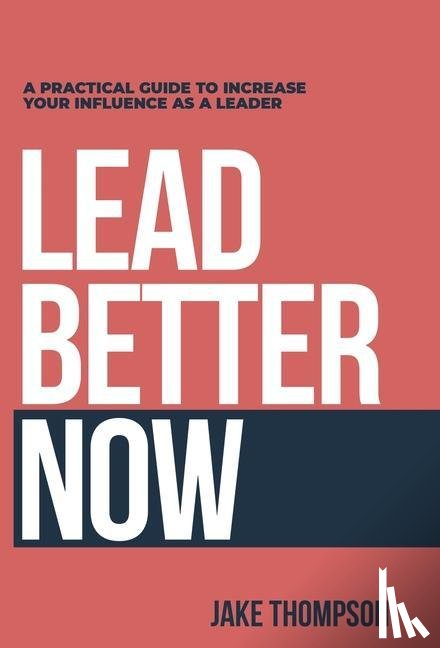 Thompson, Jake - Thompson, J: Lead Better Now