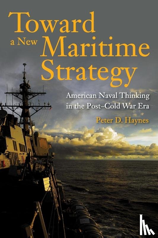 Haynes, Peter - Toward a New Maritime Strategy