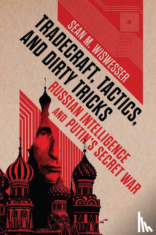 Wiswesser, Sean Michael - Tradecraft, Tactics, and Dirty Tricks