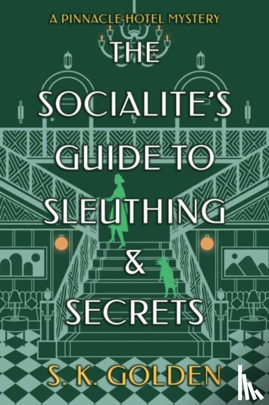 Golden, S. K. - The Socialite's Guide to Sleuthing and Secrets