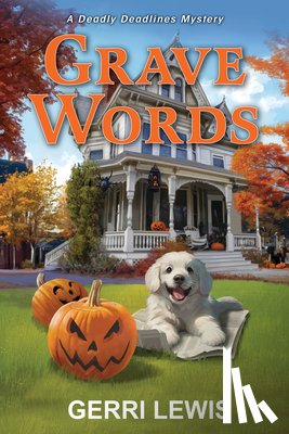 Lewis, Gerri - Grave Words: A Deadly Deadlines Mystery
