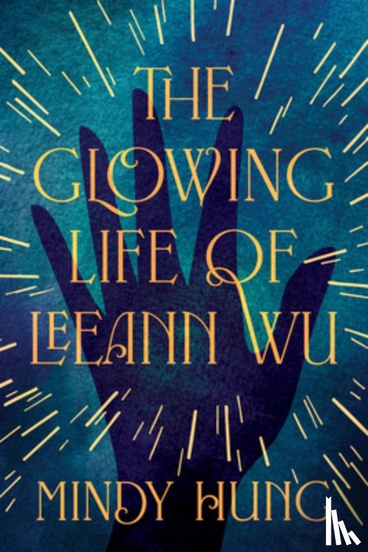 Hung, Mindy - The Glowing Life of Leeann Wu