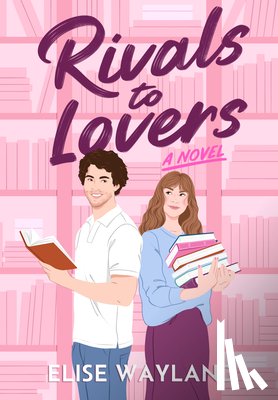 Wayland, Elise - Rivals to Lovers