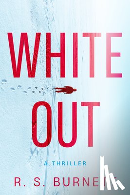 Burnett, R. S. - Whiteout: A Thriller