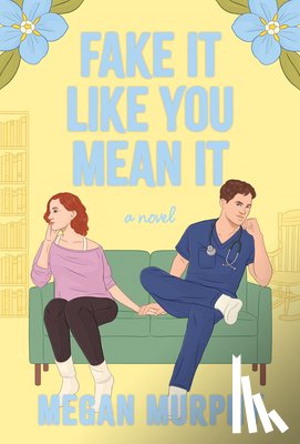 Murphy, Megan - Fake It Like You Mean It