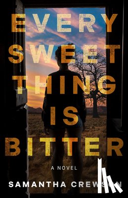 Crewson, Samantha - Every Sweet Thing is Bitter