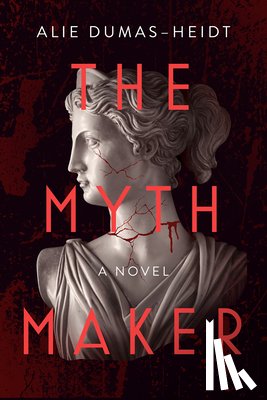 Dumas-Heidt, Alie - The Myth Maker