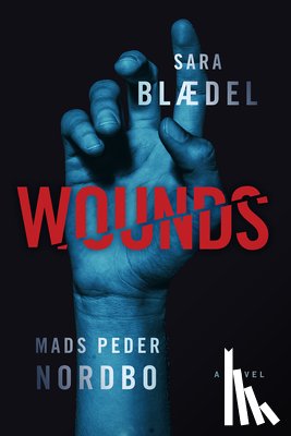Blaedel, Sara, Nordbo, Mads Peder - Wounds