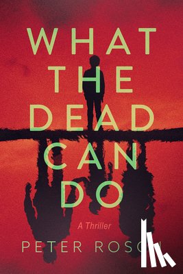 Rosch, Peter - What the Dead Can Do