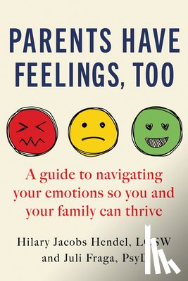 Jacobs Hendel, Hilary, Fraga, Juli - Parents Have Feelings, Too