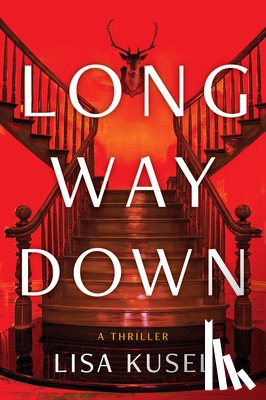 Kusel, Lisa - Long Way Down: A Thriller