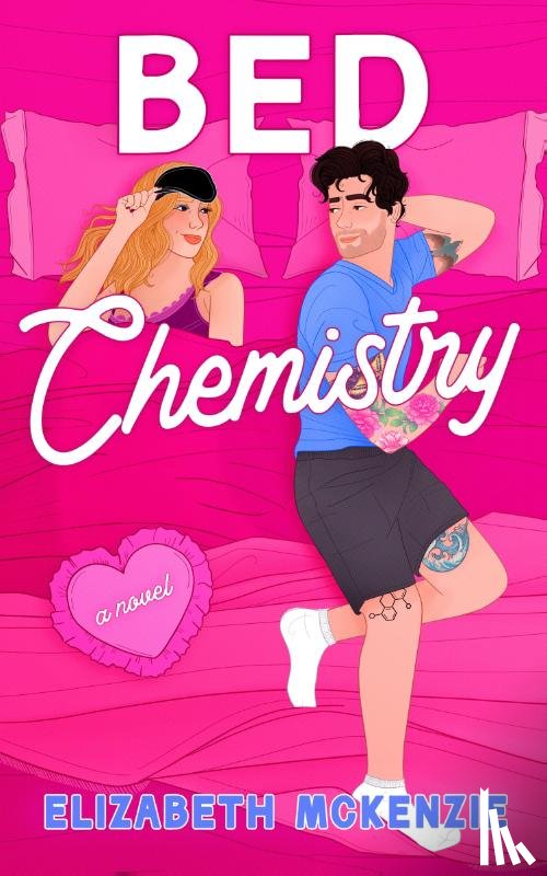 Mckenzie, Elizabeth - Bed Chemistry