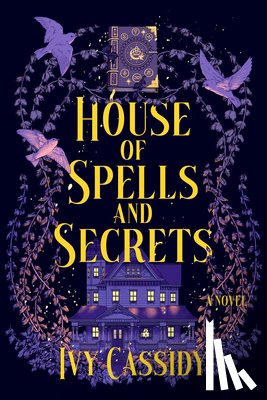 Cassidy, Ivy - House of Spells and Secrets