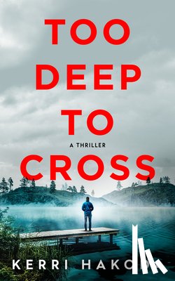 Hakoda, Kerri - Too Deep to Cross