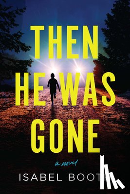 Booth, Isabel - Then He Was Gone