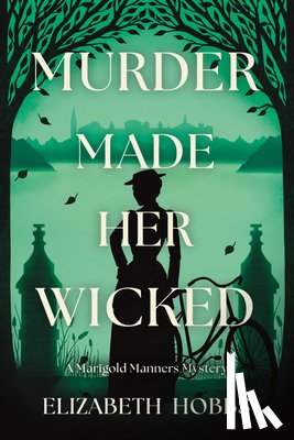 Hobbs, Elizabeth - Murder Made Her Wicked