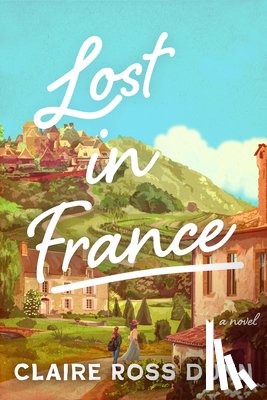 Dunn, Claire Ross - Lost in France