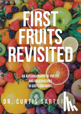 Sartor Jr., Curtis - First Fruits Revisited