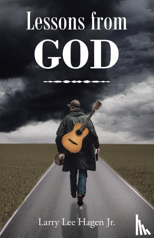 Hagen Jr., Larry Lee - Lessons from God