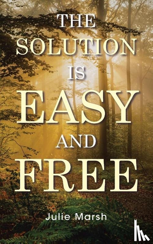 Marsh, Julie - The Solution Is Easy and Free