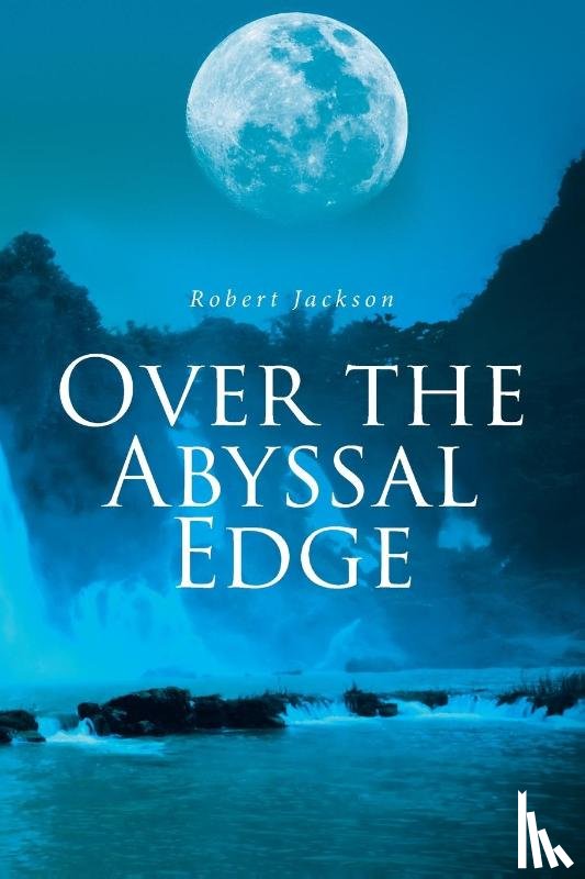 Jackson, Robert - OVER THE ABYSSAL EDGE