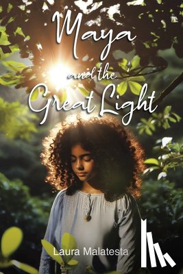 Malatesta, Laura - Maya and the Great Light