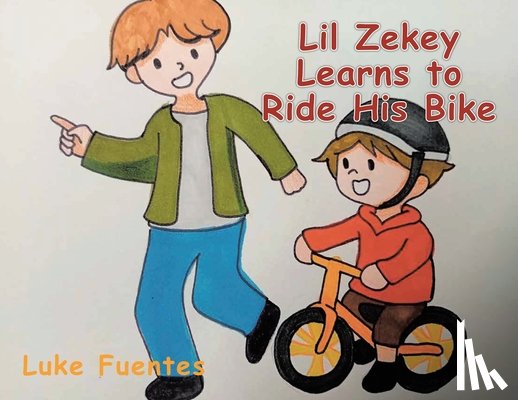 Fuentes, Luke - Little Zekey Learns to Ride His Bike