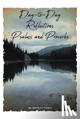 Turner, Beverley - Day-to-Day Reflections Psalms and Proverbs