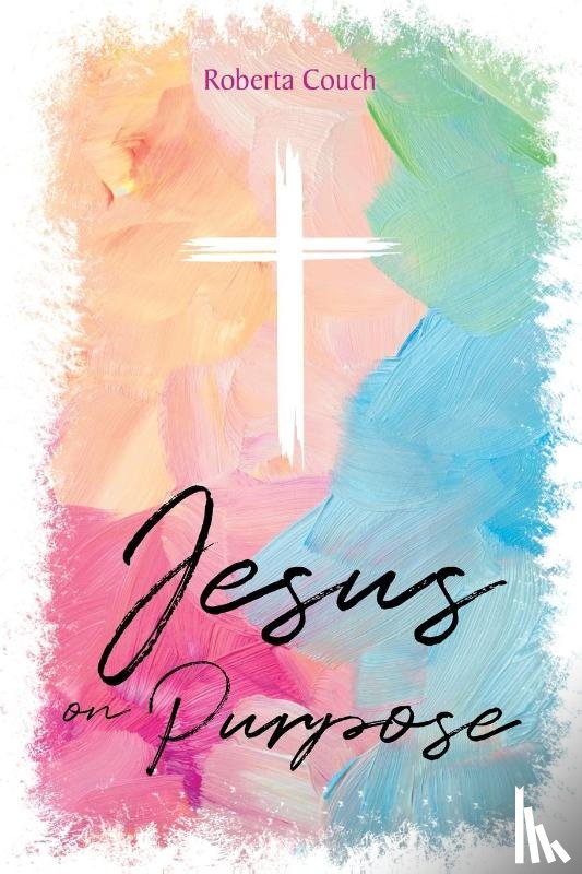 Couch, Roberta - Jesus on Purpose