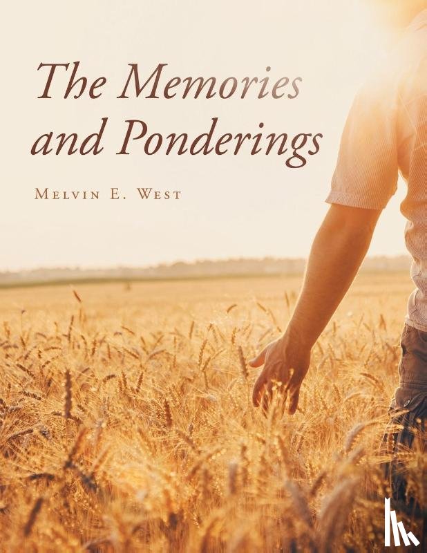 West, Melvin E. - The Memories and Ponderings