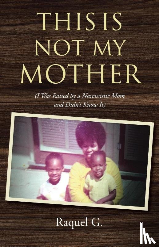 G., Raquel - This Is Not My Mother