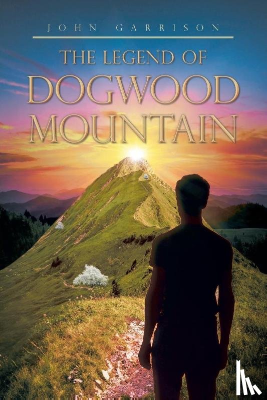 Garrison, John - The Legend of Dogwood Mountain