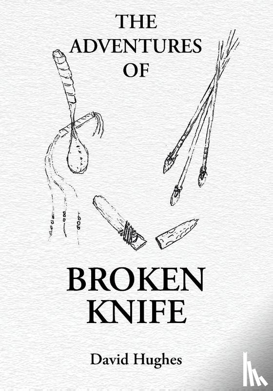 Hughes, David - The Adventures Of Broken Knife