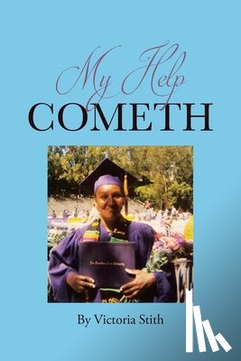 Stith, Victoria - My Help Cometh