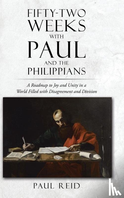 Reid, Paul A. - Fifty-two Weeks with Paul and the Philippians